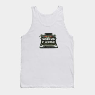 Take It Up With My Supervisor Funny Design Tank Top